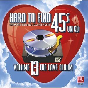 Various Artists - Hard to Find 45s on CD 13 Love Album / Various  CD